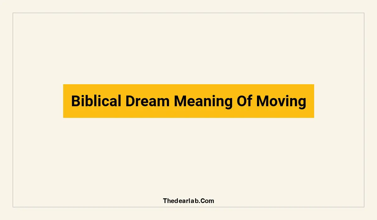 biblical dream meaning of moving